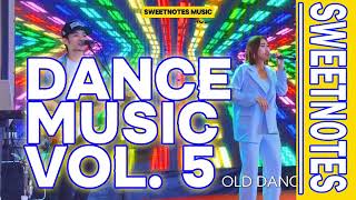 SWEETNOTES Dance Music Vol5 - Sweetnotes Dancing Collection Songs 2024 - Sweetnotes Cover Hits