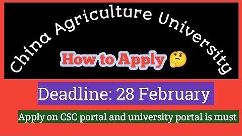 How to apply for China Agriculture Normal University | CSC 2026-2027 SCHOLARSHIP 