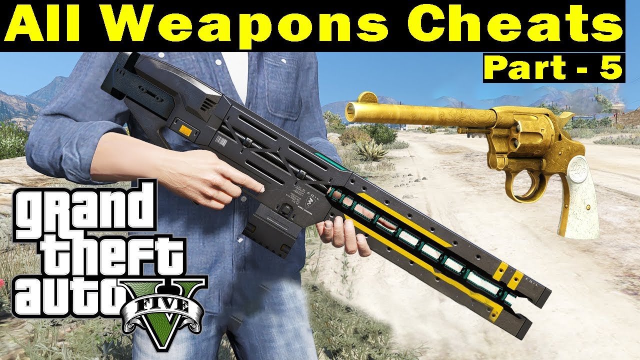 How To Get All Weapons In Gta 5 Gta 5 All Weapons Cheat Gta 5 Cheat Codes For Pc Part 5 Youtube