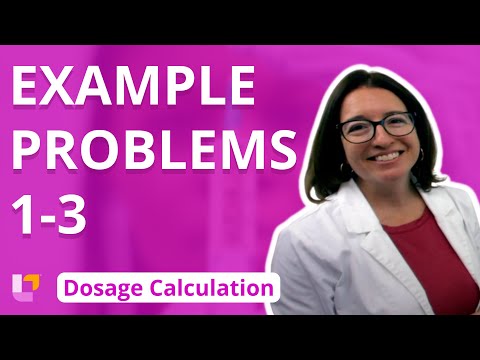 Nursing Dosage Calculations - Example Problems 1-3 - @Level Up RN