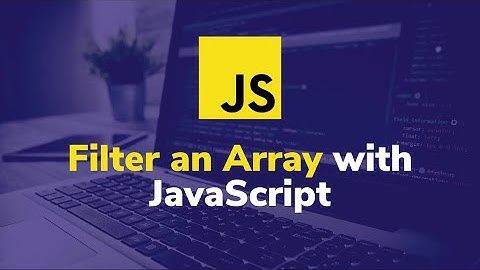 JavaScript Array Filter - Tutorial
