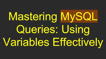 Mastering MySQL Queries: Using Variables Effectively