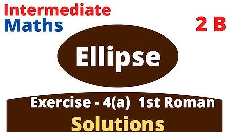 2B| Ellipse | Exercise - 4(A) | 1st Roman | Solutions @EAG