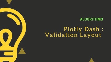 Plotly Dash : Discussion on validation layout