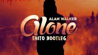 Alan Walker - Alone (Taito Bootleg)