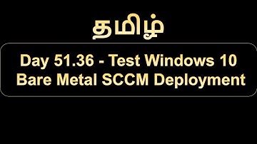 Day 51.36 Test Windows 10 Bare Metal SCCM Deployment