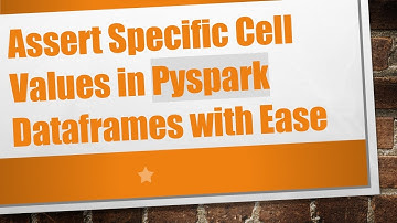 Assert Specific Cell Values in Pyspark Dataframes with Ease