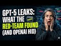 GPT-5 Leaks: What the Red-Team Found (And OpenAI Hide)🚀