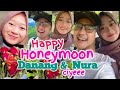Happy Honeymoon ms Danang dan mb Nura, ciyeee !