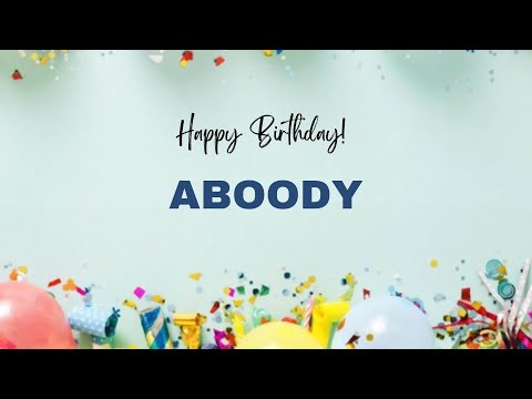 ABOODY Happy Birthday Song Happy Birthday ABOODY 