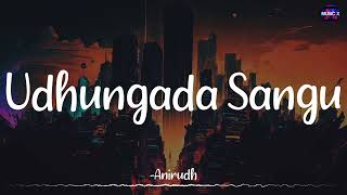 Video thumbnail of "Udhungada Sangu (Lyrics) - @AnirudhOfficial | @wunderbarstudios | VIP | Dhanush | Amala Paul"