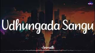 Udhungada Sangu (Lyrics) - @Anirudh | @wunderbarstudios | VIP | Dhanush | Amala Paul