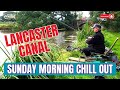 Fishing the lancaster canal  sunday morning chill out