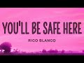 Rico blanco  youll be safe here