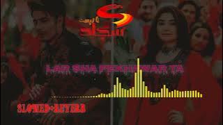 lar sha pekhawar ta | Slowed reverb |Ali Zafar and Gul panra | 2022 |Sajjad typist|