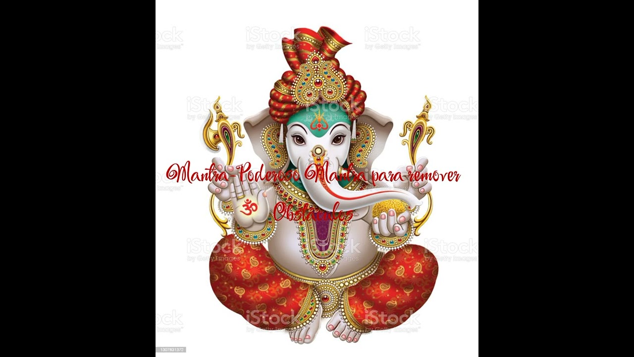 Mantra de Lord Ganesha Para abertura de caminhos Prosperidade