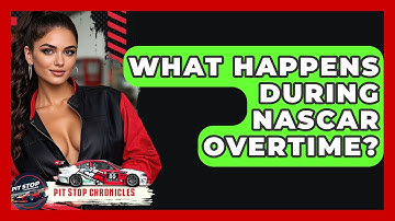 What Happens During NASCAR Overtime? - Pit Stop Chronicles