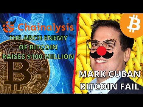 chainanalysis-the-arch-enemy-of-bitcoin-raises-$100-million-&-mark-cuban-fail
