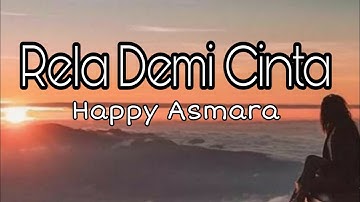 Lirik Lagu Happy Asmara - Rela Demi Cinta (Remix) || Lagu Hits Tik Tok Viral
