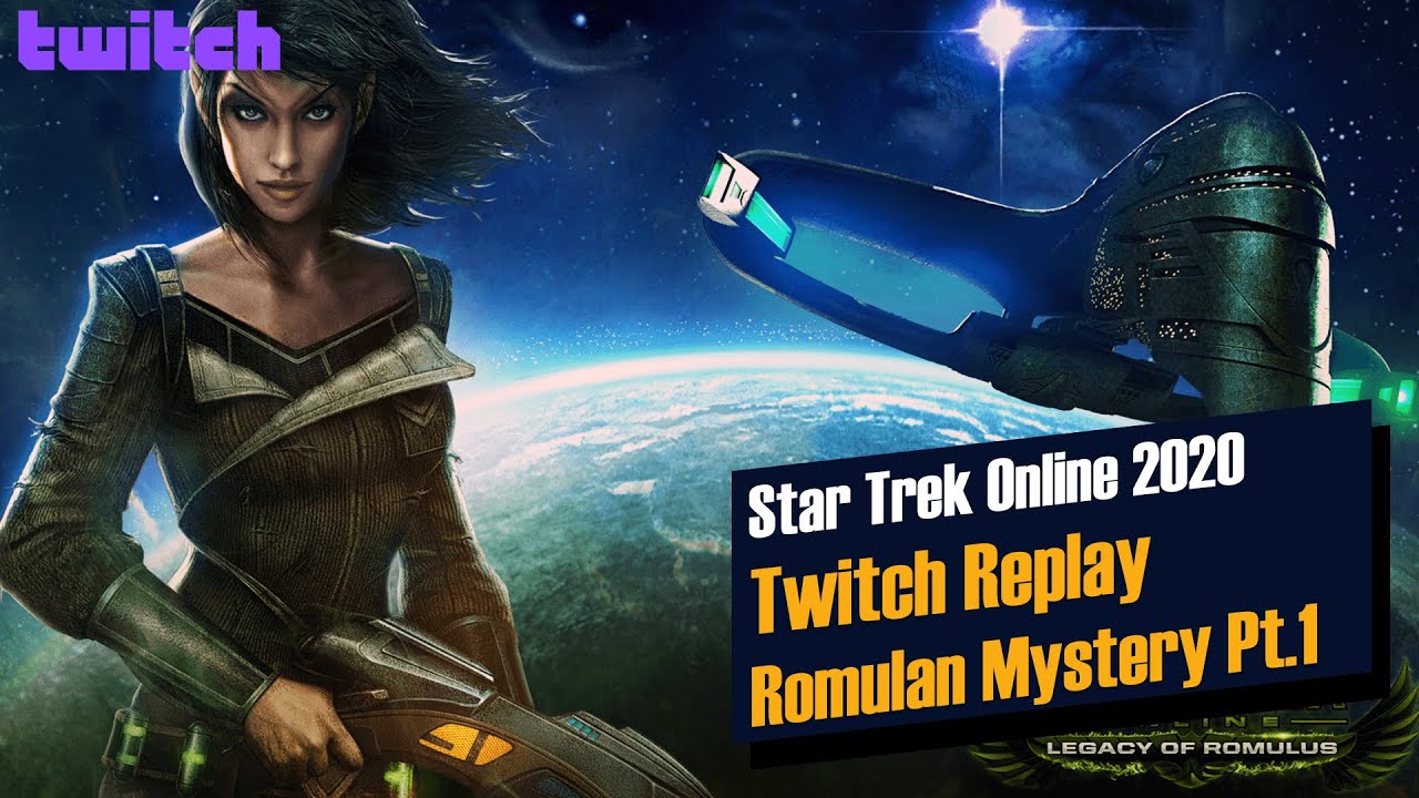 Twitch Replay Star Trek Online Romulan Mystery Gameplay Walkthrough Pt 1 2020 YouTube twitch-replay-star-trek-online-romulan-mystery-gameplay-walkthrough-pt-1-2020-youtube