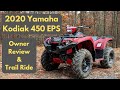 2020 Yamaha Kodiak 450 EPS | Owner Review & Trail Ride | Worth Saving $$ over the 700?