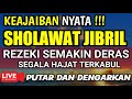 SHOLAWAT JIBRIL ,Sholawat Nabi Merdu,Sholawat Penarik Rezeki dari Segala Penjuru Paling Mustajab