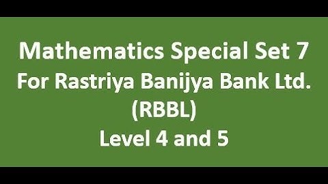 Mathematics special set 7 for RBBL Level 4 and 5