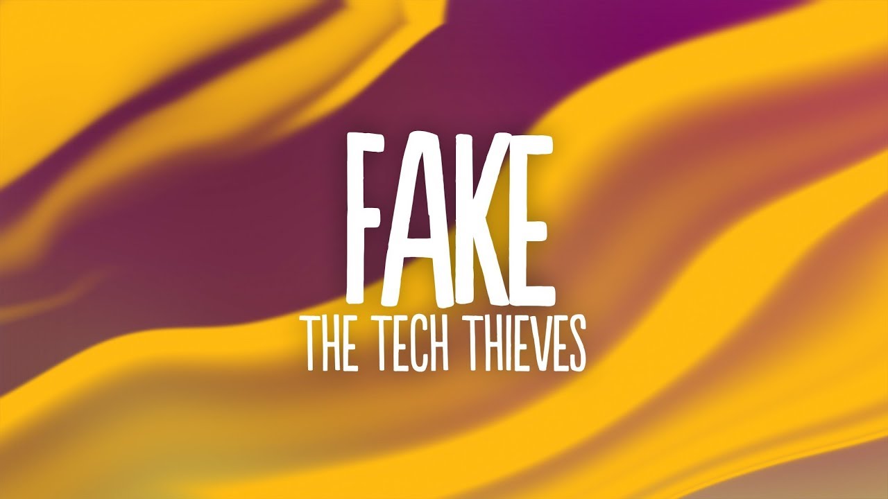 The Tech Thieves   Fake Lyrics