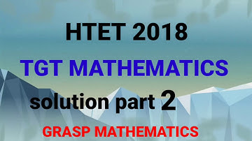 HTET 2018 TGT MATHS SOLUTION PART 2
