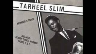 Video thumbnail of "Tarheel Slim - No 9 Train"