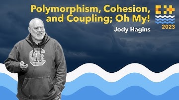 Polymorphism, Cohesion, and Coupling in C++ - Jody Hagins - C++ on Sea 2023