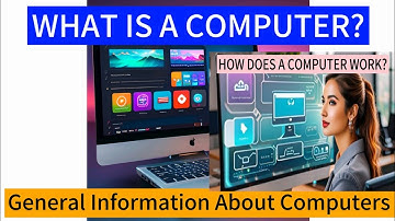 What Is A Computer? | An Exploration Of General Information About Computers