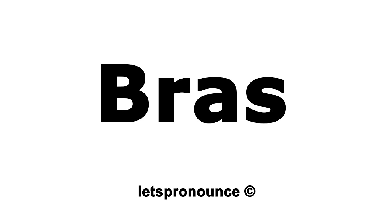 How to Pronounce Bras YouTube