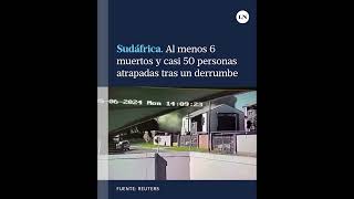 Impactantes Imágenes En Sudáfrica: Al Menos 6 Muertos Y Casi 50 Personas Atrapadas Tras Un Derrumbe