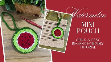 🍉🧶Watermelon-Inspired Crochet Mini Pouch | Quick & Fun Gift Idea! #easycrochet #simplicity888 #diy