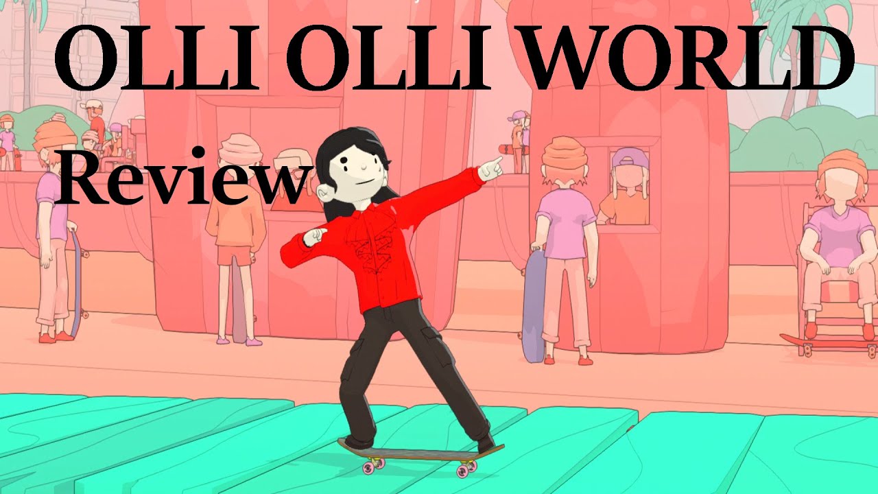 Olli Olli World Review - YouTube