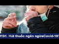 #191. Livestream Coronavirus Update 05/04/2020 - Hút thuốc, Vaccine, new test, và đào tạo BS