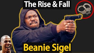 The Rise & Fall of Beanie Sigel Net Worth