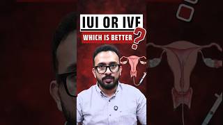 IUI or IVF Which is Better? | Dr Ravishankar