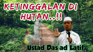 Ustad Das'ad Latif - Ceramah Lucu Saat Ketinggalan Mobil di Hutan