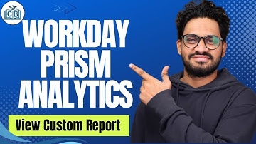 View Custom Report in Workday Prism Analytics | Workday Prism Analytics  Classes | CyberBrainer