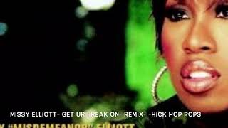 Get ur freak on- remix- hick hop pops ...