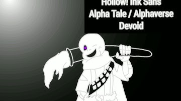 Hollow!ink Sans Theme ( Devoid ) Alpha tale / Alphaverse