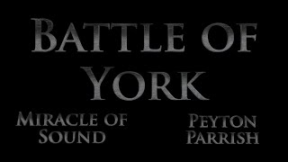 Battle of York (lyrics) - Miracle of Sound w/ Peyton Parrish