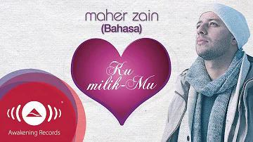Maher Zain - Ku MilikMu (Bahasa Version) | Official Lyric Video
