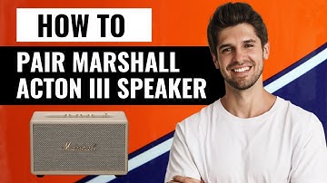 How to Pair Marshall Acton III Bluetooth Speaker (Step-by-Step Guide)