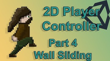 [Unity 2018 Tutorial] Wall Sliding  -  2D Platformer Player Controller Part 4