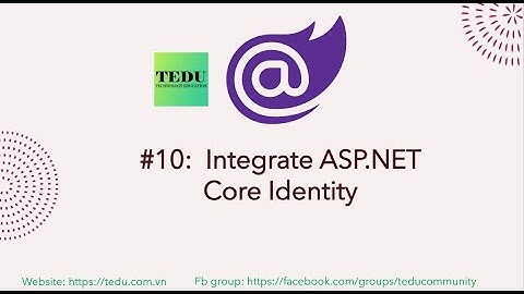 Lập trình Blazor căn bản - Bài 10: Tích hợp ASP.NET Identity