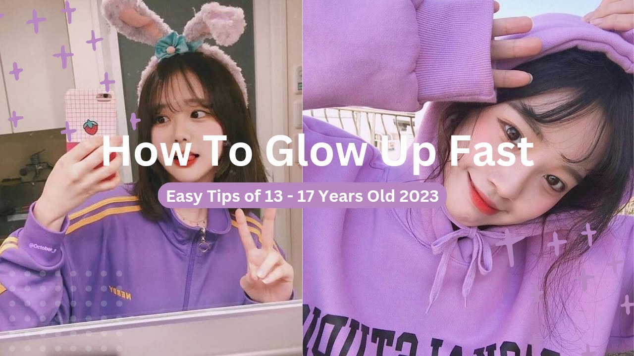 How To Glow Up Fast For 13 - 17 Years Old Girls 💜🌻 - YouTube