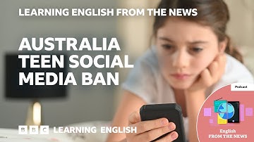 Australia teen social media ban: BBC Learning English from the News